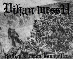 Vihan Messu : Kaiken elämän raunioilla